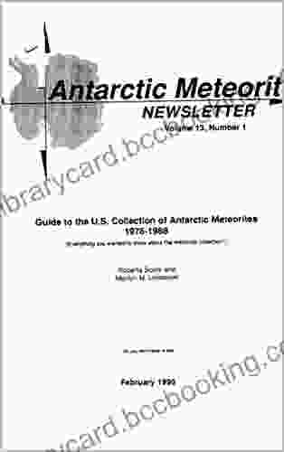 Antarctic Meteorite Newsletter: Guide To U S Collection Of Antarctic Meteorites 1976 1988 Volume 13 Number 1: February 1 1990