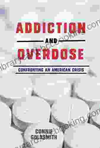 Addiction And Overdose: Confronting An American Crisis