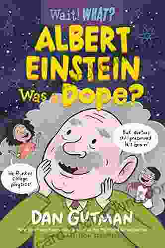 Albert Einstein Was A Dope? (Wait What?)