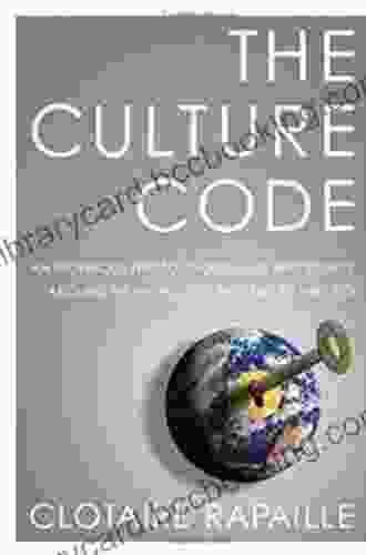 The Culture Code: An Ingenious Way To Understand Why People Around The World Live And Buy As They Do