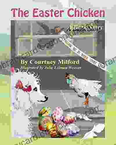 The Easter Chicken: A Bark Story (Tales Of Bark Story Land 12)