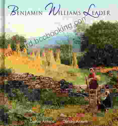 Benjamin Williams Leader: 75+ British Paintings