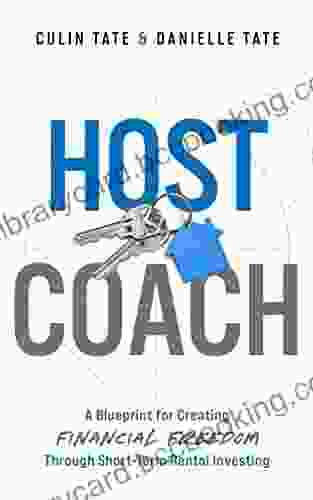 Host Coach: A Blueprint For Creating Financial Freedom Through Short Term Rental Investing
