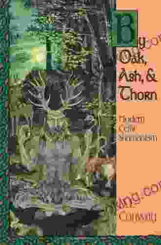 By Oak Ash Thorn: Modern Celtic Shamanism (Llewellyn S Celtic Wisdom)