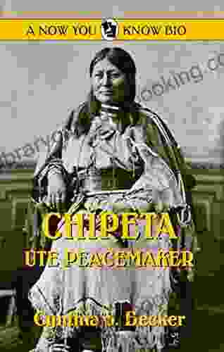 Chipeta: Ute Peacemaker (Now You Know Bio 11)