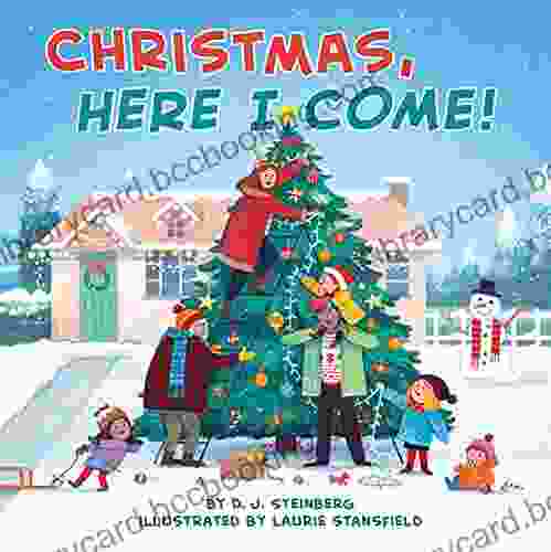 Christmas Here I Come D J Steinberg