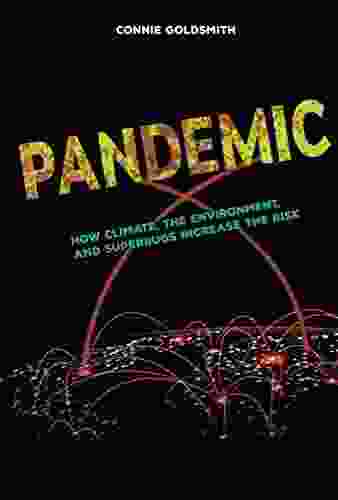 Pandemic: How Climate The Environment And Superbugs Increase The Risk