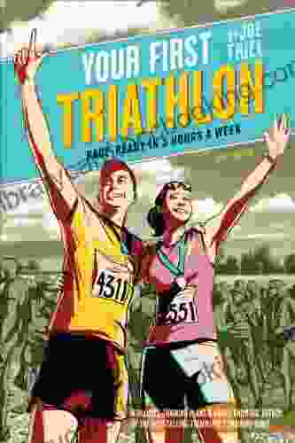 Your First Triathlon 2nd Ed : Race Ready In 5 Hours A Week