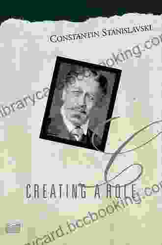 Creating A Role Constantin Stanislavski