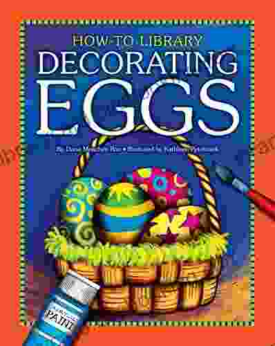 Decorating Eggs (How To Library) Dana Meachen Rau