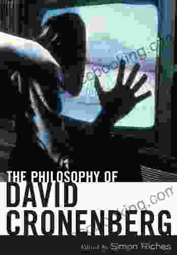 The Philosophy Of David Cronenberg (The Philosophy Of Popular Culture)