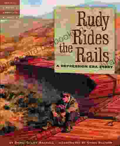 Rudy Rides The Rails: A Depression Era Story (Tales Of Young Americans)