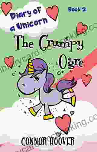 The Grumpy Ogre: A Diary Of A Unicorn Adventure