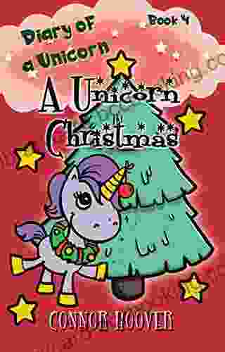 A Unicorn Christmas: A Diary Of A Unicorn Adventure
