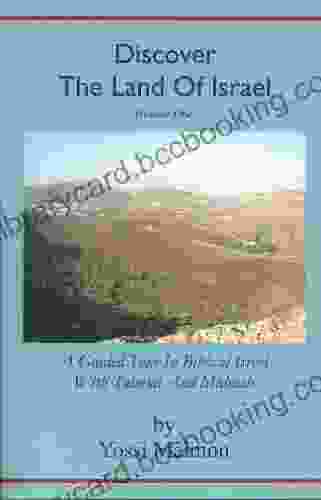 Discover The Land Of Israel: A Guided Tour In Biblical Israel With Talmud And Midrash