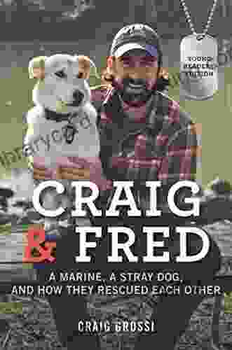 Craig Fred Young Readers Edition: A Marine A Stray Dog And How They Rescued Each Other