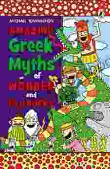 Amazing Greek Myths Of Wonder And Blunders