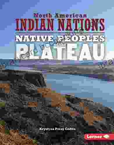 Native Peoples Of The Plateau (North American Indian Nations)