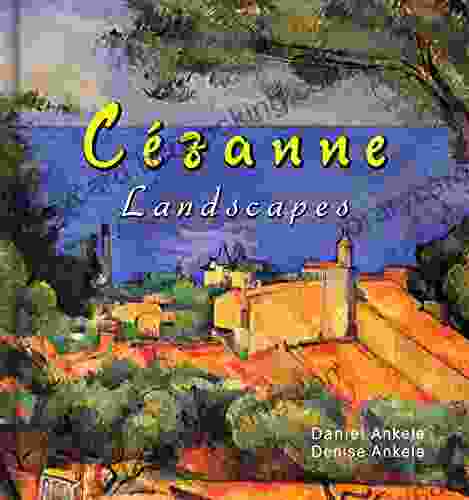 Cezanne: 185+ Landscape Paintings Post Impressionism Paul Cezanne Annotated