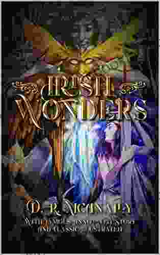 Irish Wonders: With Famous Annotated Story And Classic Illustrated