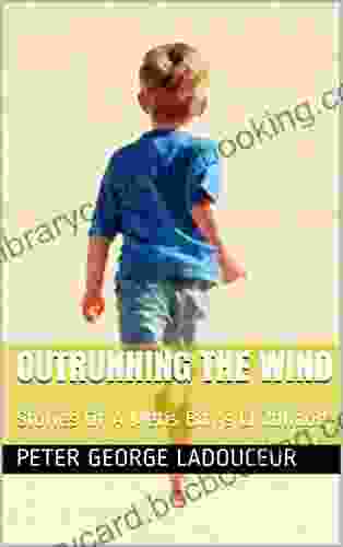 Outrunning The Wind: Stories Of A Metis Boy S Childhood