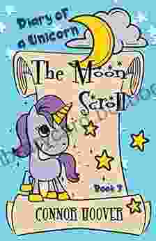 The Moon Scroll: A Diary Of A Unicorn Adventure