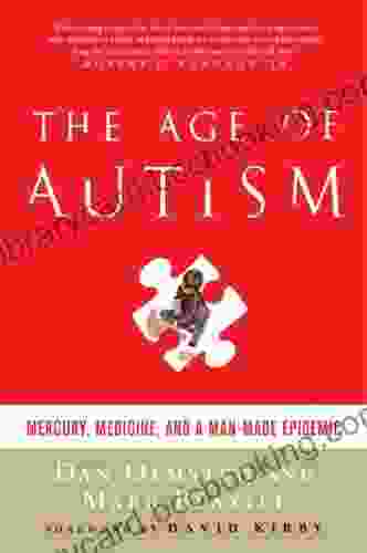The Age Of Autism: Mercury Medicine And A Man Made Epidemic
