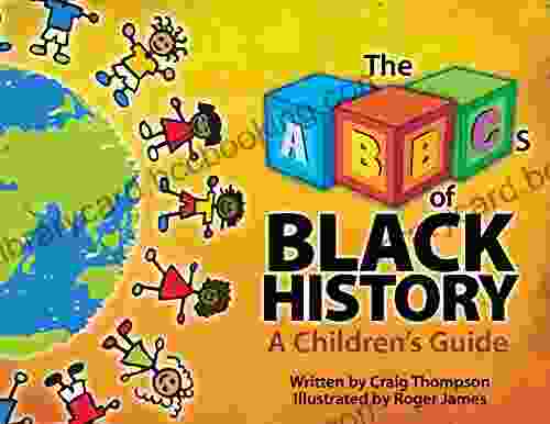 The ABCs Of Black History: A Children S Guide (Thompson Children S Guides)
