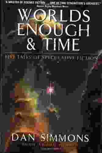Worlds Enough Time: Five Tales Of Speculative Fiction