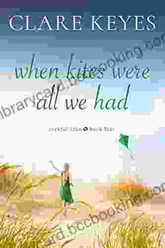 When Kites Were All We Had: Sweet Contemporary Romance (Crystal Cove 4)