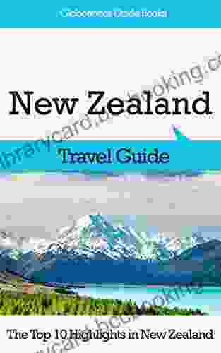 New Zealand Travel Guide: The Top 10 Highlights In New Zealand (Globetrotter Guide Books)