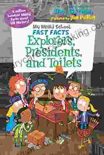 My Weird School Fast Facts: Explorers Presidents And Toilets