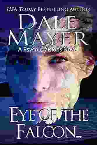 Eye Of The Falcon: A Psychic Visions Novel