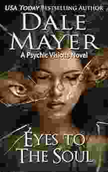 Eyes To The Soul: A Psychic Visions Novel