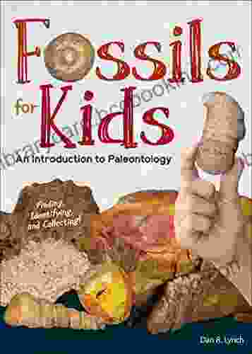 Fossils For Kids: Finding Identifying And Collecting (Simple Introductions To Science)
