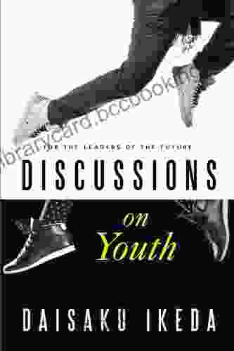 Discussions On Youth: For The Leaders Of The Future