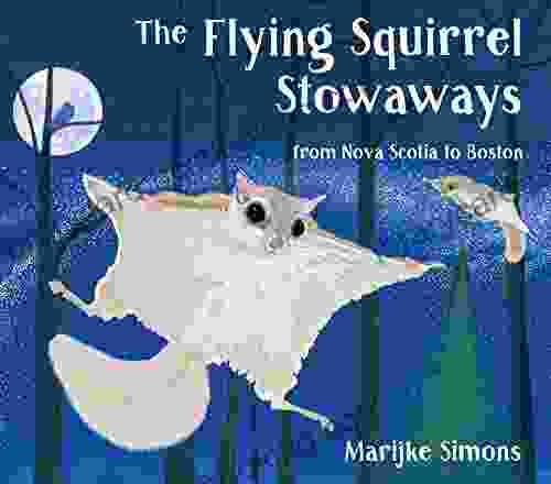 The Flying Squirrel Stowaways: From Nova Scotia To Boston