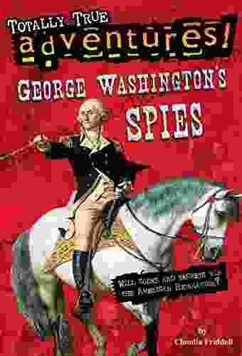 George Washington S Spies (Totally True Adventures)