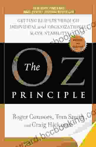 The Oz Principle: Getting Results Through Individual And Organizational Accountability