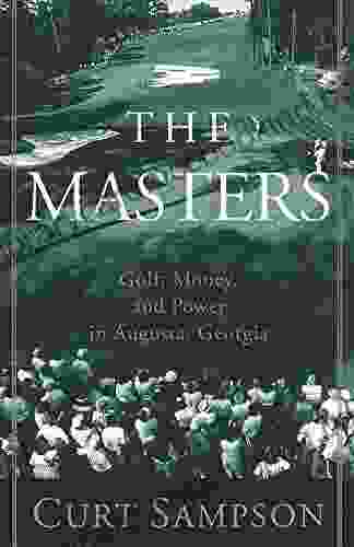 The Masters: Golf Money And Power In Augusta Georgia