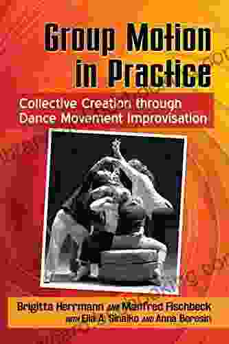 Group Motion In Practice: Collective Creation Through Dance Movement Improvisation