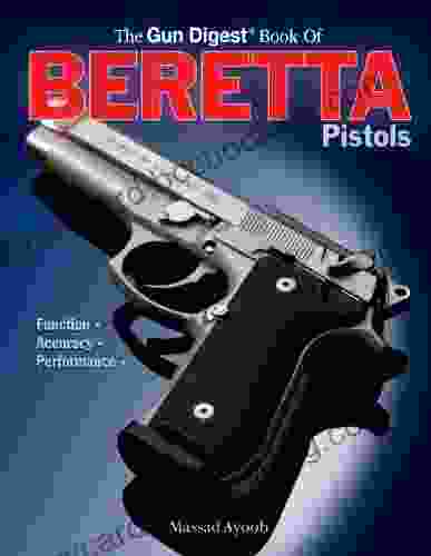 Gun Digest Of Beretta Pistols: Function Accuracy Performance