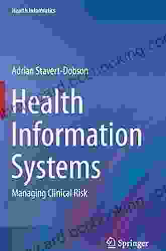 Health Information Systems: Managing Clinical Risk (Health Informatics 0)