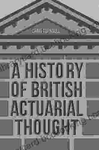 A History Of British Actuarial Thought