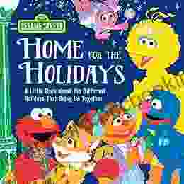 Home For The Holidays: A For Kids About The Different Holidays That Bring Us Together With Elmo Big Bird And More (Sesame Street Scribbles)