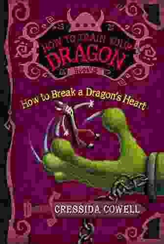 How To Train Your Dragon: How To Break A Dragon S Heart