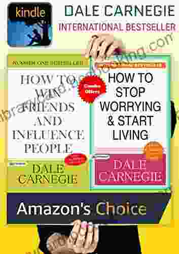Dale Carnegie International (How To Win Friends And Influence People / How To Stop Worrying Start Living (Revised)
