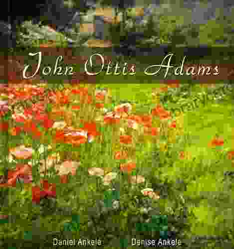 John Ottis Adams: 35 Impressionist Paintings Impressionism