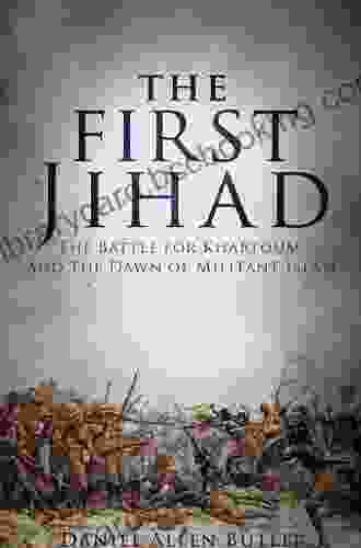 The First Jihad: Khartoum And The Dawn Of Militant Islam