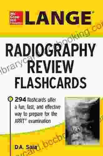 LANGE Radiography Review Flashcards D A Saia